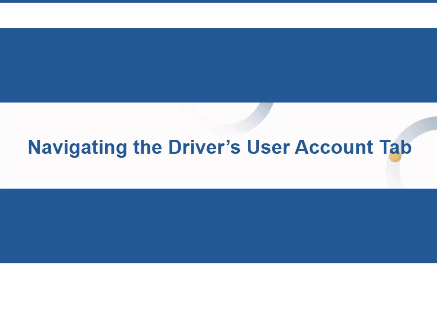 Driver Overview- Navigating the Drivers User Account Tab